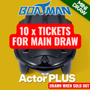 10 x Tickets for Main Draw - Actor Plus Bait Boat