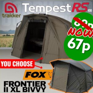 Trakker Tempest RS 100, Fox Frontier II XL or £700 Cash
